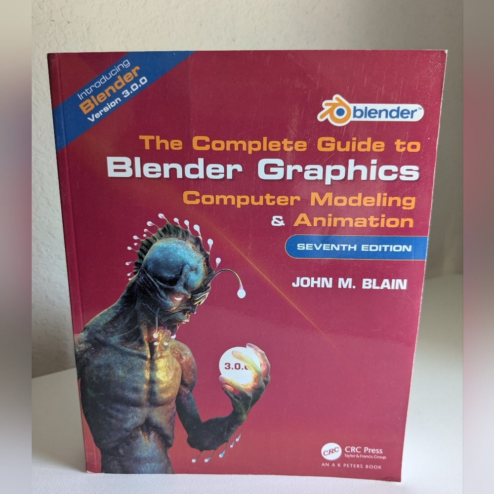 The Complete Guide To Blender Graphics Guide - Seventh Edition VERY GOOD
